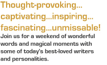 Thought-provoking, captivating, inspiring, fascinating, unmissable!
